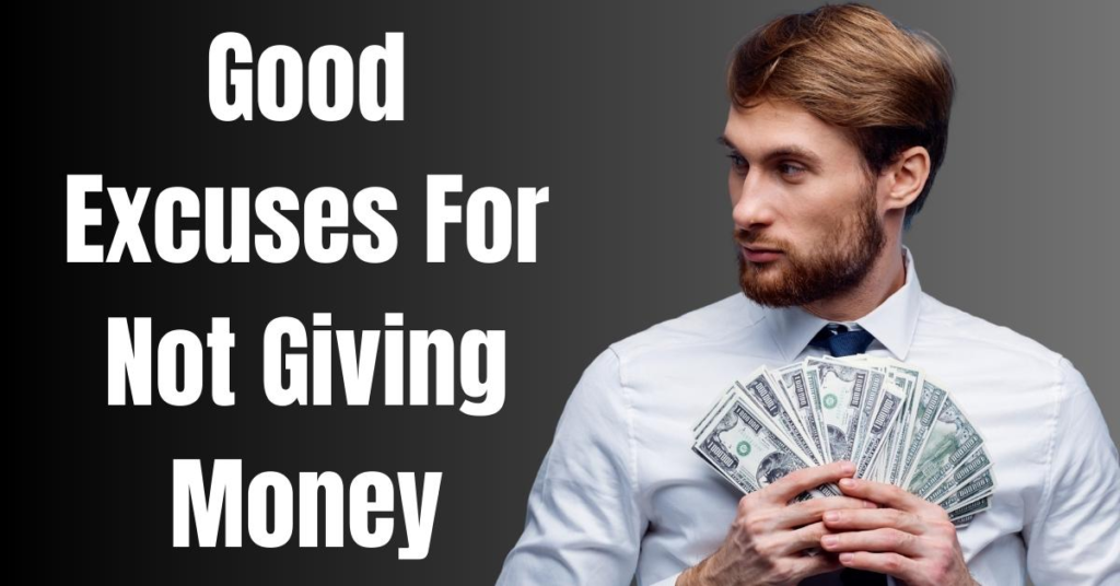 Good Excuses for Not Giving Money